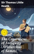 Cover: The Copernicus of Antiquity (Aristarchus of Samos) - Good Press