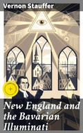 Cover: New England and the Bavarian Illuminati - Good Press