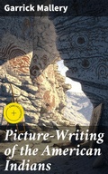 Cover: Picture-Writing of the American Indians - Good Press