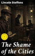 Cover: The Shame of the Cities - Good Press
