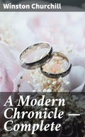 Cover: A Modern Chronicle - Complete - Good Press