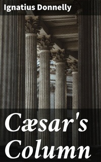 Abbildung von: Cæsar's Column - Good Press