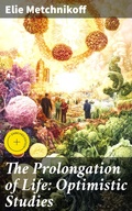 Cover: The Prolongation of Life: Optimistic Studies - Good Press