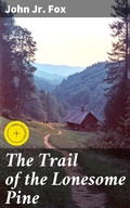Cover: The Trail of the Lonesome Pine - Good Press