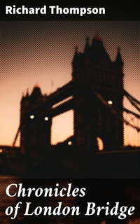Abbildung von: Chronicles of London Bridge - Good Press