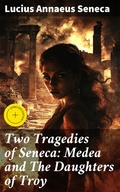 Cover: Two Tragedies of Seneca: Medea and The Daughters of Troy - Good Press