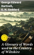 Cover: A Glossary of Words used in the Country of Wiltshire - Good Press