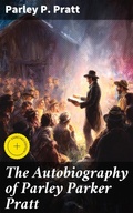 Cover: The Autobiography of Parley Parker Pratt - Good Press
