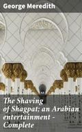Cover: The Shaving of Shagpat; an Arabian entertainment - Complete - Good Press
