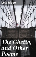 Cover: The Ghetto, and Other Poems - Good Press