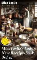 Cover: Miss Leslie's Lady's New Receipt-Book, 3rd ed - Good Press