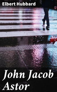 Abbildung von: John Jacob Astor - Good Press