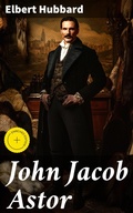 Cover: John Jacob Astor - Good Press