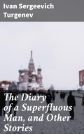 Cover: The Diary of a Superfluous Man, and Other Stories - Good Press