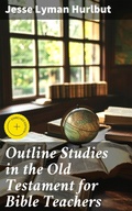 Cover: Outline Studies in the Old Testament for Bible Teachers - Good Press