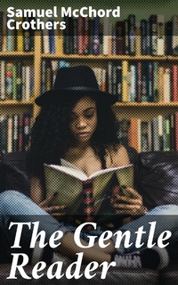 Enlarge image Cover: The Gentle Reader - Good Press