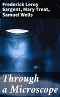 Cover: Through a Microscope - Good Press