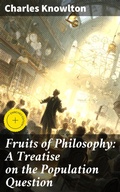 Cover: Fruits of Philosophy: A Treatise on the Population Question - Good Press