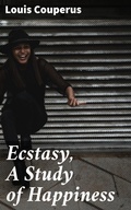 Cover: Ecstasy, A Study of Happiness - Good Press