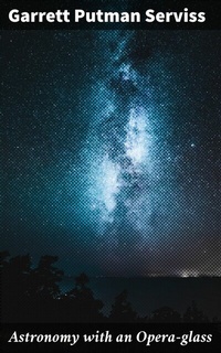 Abbildung von: Astronomy with an Opera-glass - Good Press