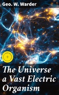 Cover: The Universe a Vast Electric Organism - Good Press