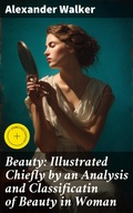 Cover: Beauty: Illustrated Chiefly by an Analysis and Classificatin of Beauty in Woman - Good Press