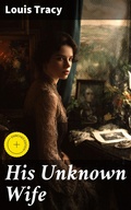 Cover: His Unknown Wife - Good Press