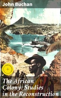 Cover: The African Colony: Studies in the Reconstruction - Good Press