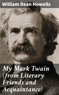 Abbildung von: My Mark Twain (from Literary Friends and Acquaintance) - Good Press