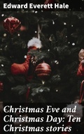 Cover: Christmas Eve and Christmas Day: Ten Christmas stories - Good Press
