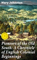 Cover: Pioneers of the Old South: A Chronicle of English Colonial Beginnings - Good Press