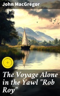 Cover: The Voyage Alone in the Yawl "Rob Roy" - Good Press