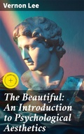 Cover: The Beautiful: An Introduction to Psychological Aesthetics - Good Press