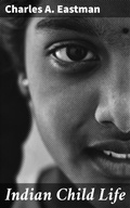 Cover: Indian Child Life - Good Press