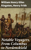 Cover: Notable Voyagers, From Columbus to Nordenskiold - Good Press