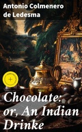 Cover: Chocolate: or, An Indian Drinke - Good Press