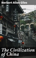 Cover: The Civilization of China - Good Press