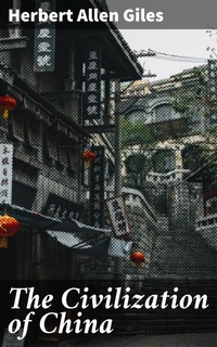 Enlarge image Cover: The Civilization of China - Good Press