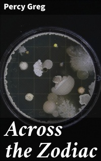 Enlarge image Cover: Across the Zodiac - Good Press