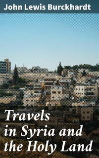 Abbildung von: Travels in Syria and the Holy Land - Good Press