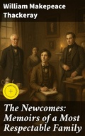 Cover: The Newcomes: Memoirs of a Most Respectable Family - Good Press