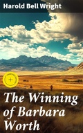 Cover: The Winning of Barbara Worth - Good Press