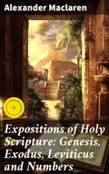 Cover: Expositions of Holy Scripture: Genesis, Exodus, Leviticus and Numbers - Good Press