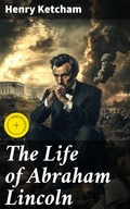 Cover: The Life of Abraham Lincoln - Good Press