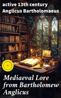 Cover: Mediaeval Lore from Bartholomew Anglicus - Good Press