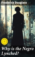 Cover: Why is the Negro Lynched? - Good Press