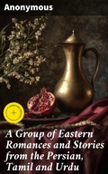 Cover: A Group of Eastern Romances and Stories from the Persian, Tamil and Urdu - Good Press