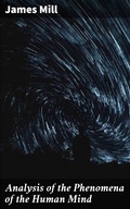 Cover: Analysis of the Phenomena of the Human Mind - Good Press