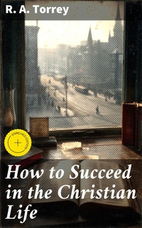 Enlarge image Cover: How to Succeed in the Christian Life - Good Press