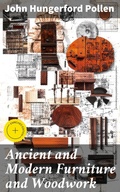Cover: Ancient and Modern Furniture and Woodwork - Good Press